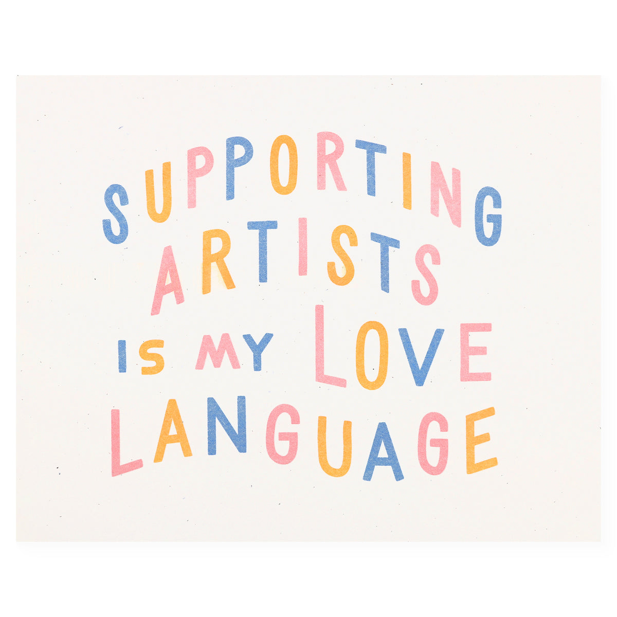 Worthwhile Paper Supporting Artists Is My Love Language Risograph Print 8 x 10"