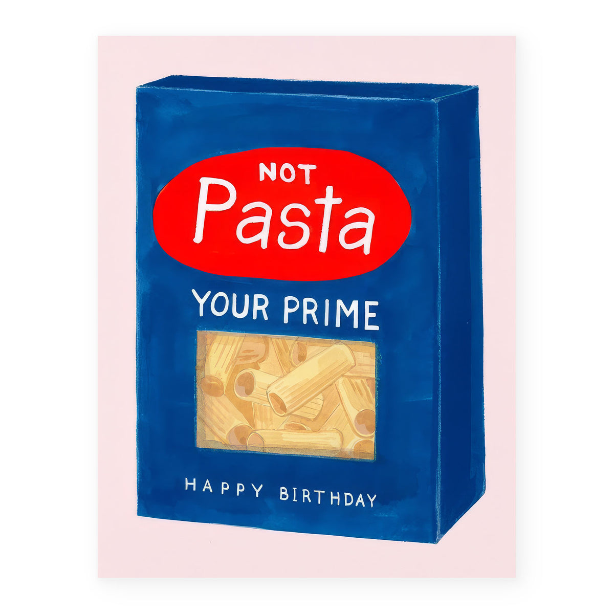 Not Pasta Your Prime Birthday Card
