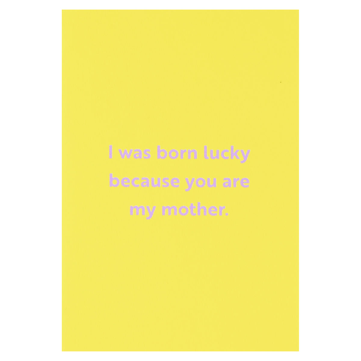 Graphic Factory I Was Born Lucky Mother's Day Card 
