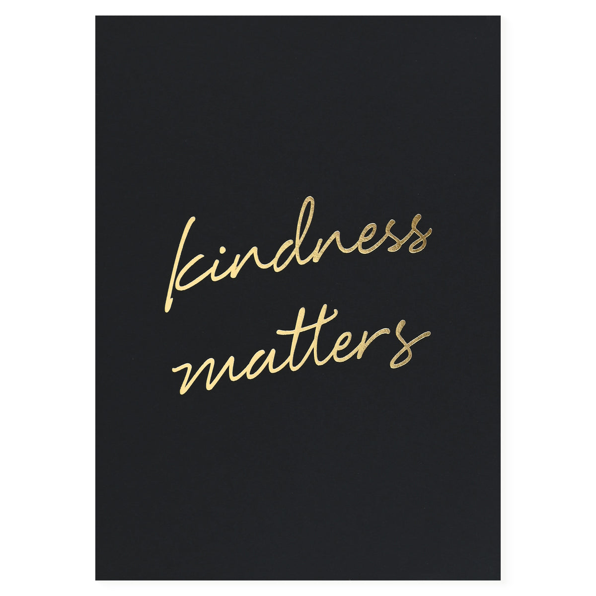 Wrinkle and Crease Kindness Matters Print Black 