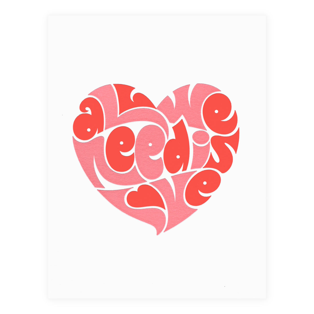 Sweet Bippy Press All We Need Is Love