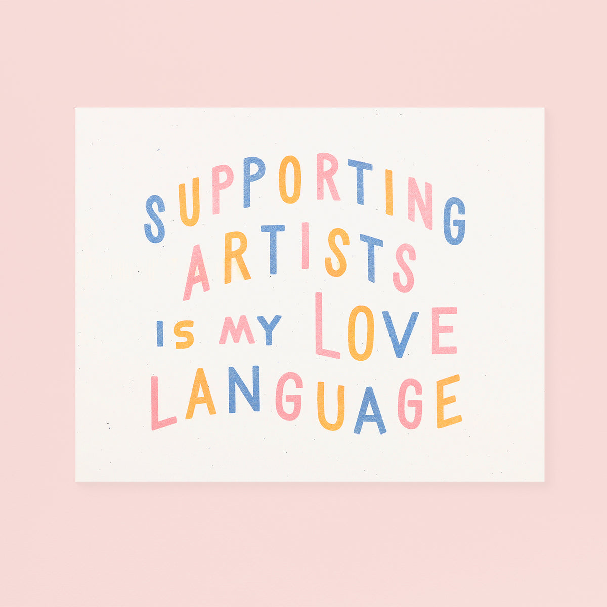 Worthwhile Paper Supporting Artists Is My Love Language Risograph Print 8 x 10"
