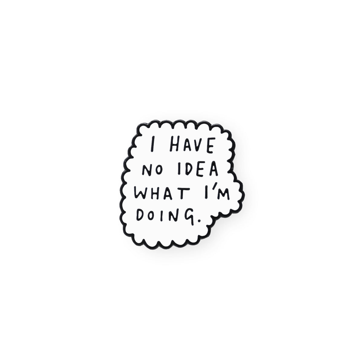Old English Company No Idea What I'm Doing Enamel Pin 